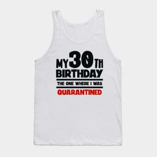 My 30-th Birthday - The One Where I was Quarantined Tank Top